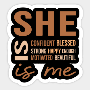 She Is Me Positive Affirmation Empowering Quote Design Sticker